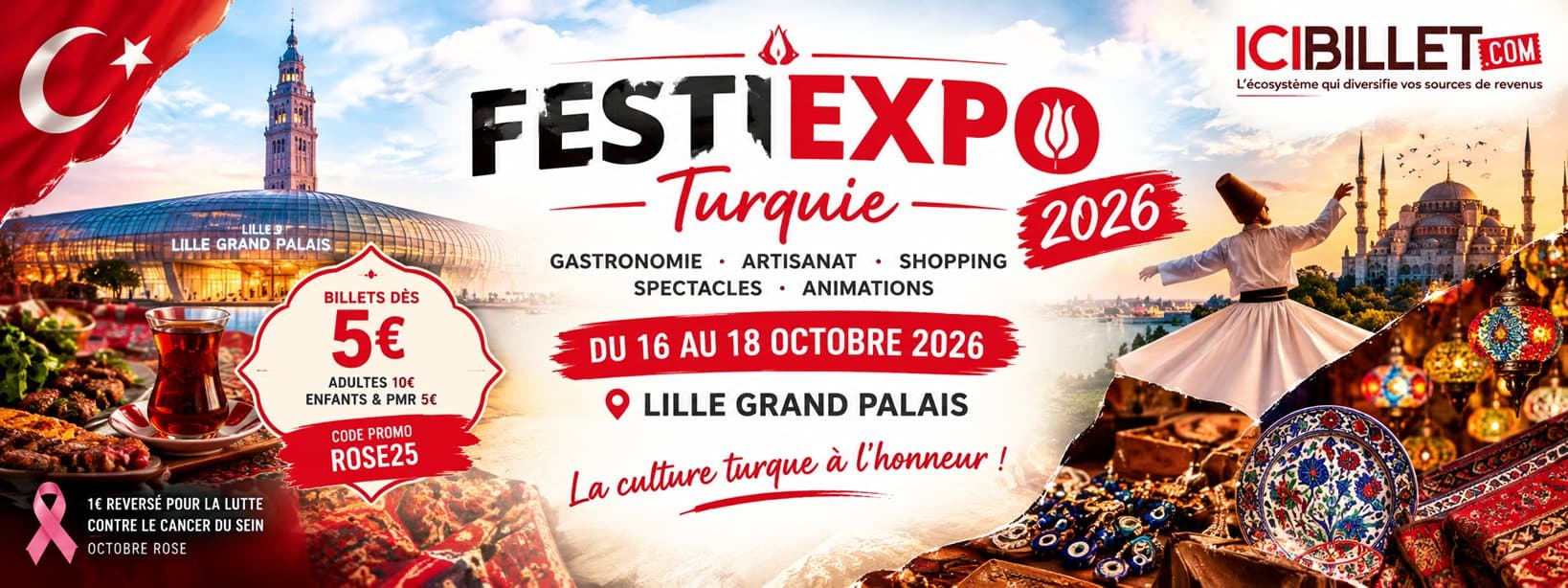 Le FestiExpo à Lille : la billetterie est lancée pour trois jours aux couleurs de la Turquie